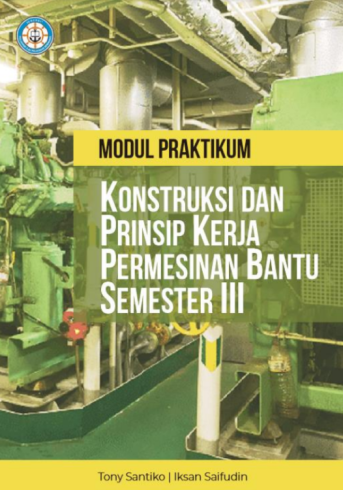 Modul Praktikum Konstruksi dan Prinsip Kerja Permesinan Bantu Semester III