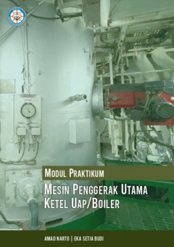 Modul Praktikum Mesin Penggerak Utama (Ketel Uap/Boiler)