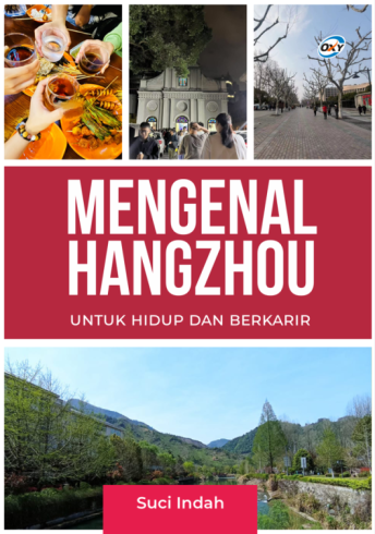 Mengenal Hangzhou untuk Hidup dan Berkarir