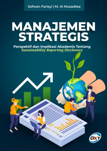 MANAJEMEN STRATEGIS:
Perspektif dan Implikasi Akademis Tentang Sustainability Reporting Disclosure
